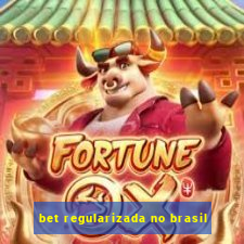 bet regularizada no brasil